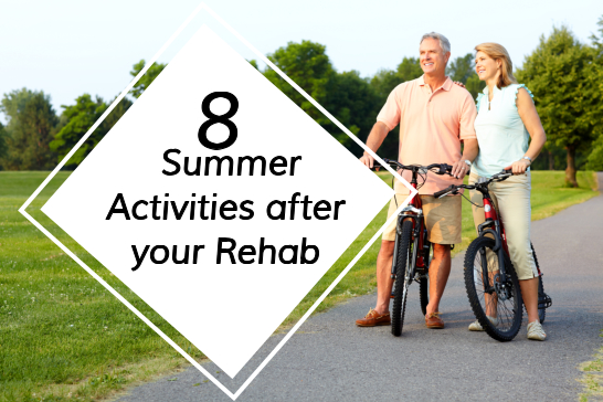 8 Summer Activities after your Rehab